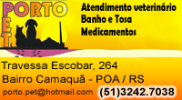 Pet Shop Porto Pet - Atendimento veterinario, banho, tosa, medicamentos, rações e acessorios - Travessa Escobar, 268 Bairro Camaqua POA /RS - Fone: 51-3242.7038.